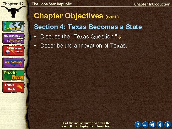 Chapter Objectives (cont. ) Section 4: Texas Becomes a State • Discuss the “Texas