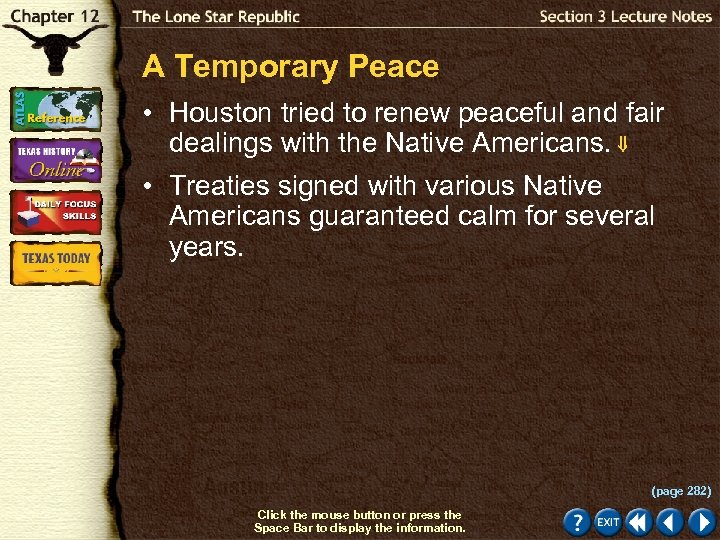 A Temporary Peace • Houston tried to renew peaceful and fair dealings with the