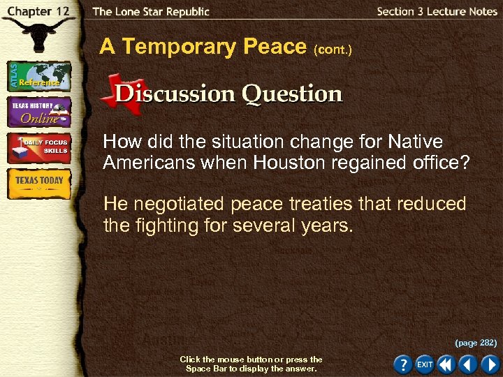 A Temporary Peace (cont. ) How did the situation change for Native Americans when