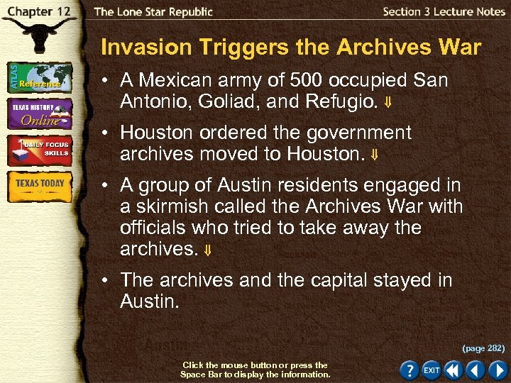 Invasion Triggers the Archives War • A Mexican army of 500 occupied San Antonio,