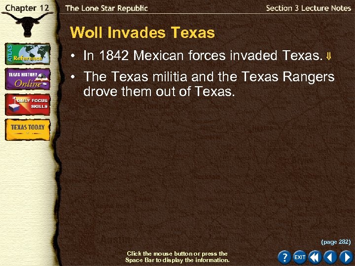 Woll Invades Texas • In 1842 Mexican forces invaded Texas. • The Texas militia