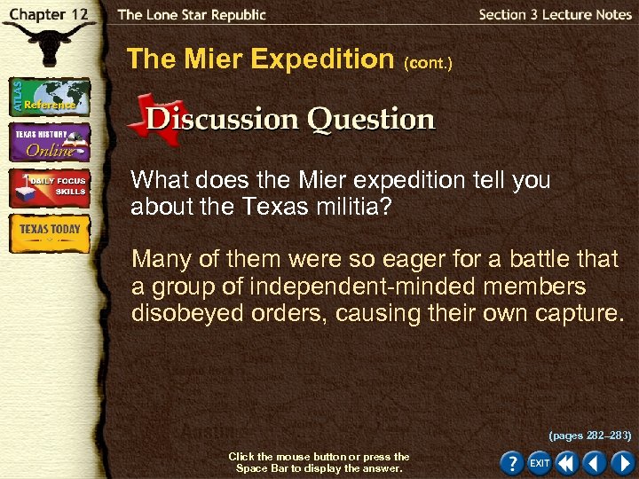 The Mier Expedition (cont. ) What does the Mier expedition tell you about the