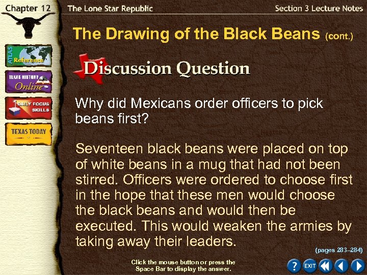 The Drawing of the Black Beans (cont. ) Why did Mexicans order officers to