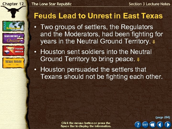 Feuds Lead to Unrest in East Texas • Two groups of settlers, the Regulators