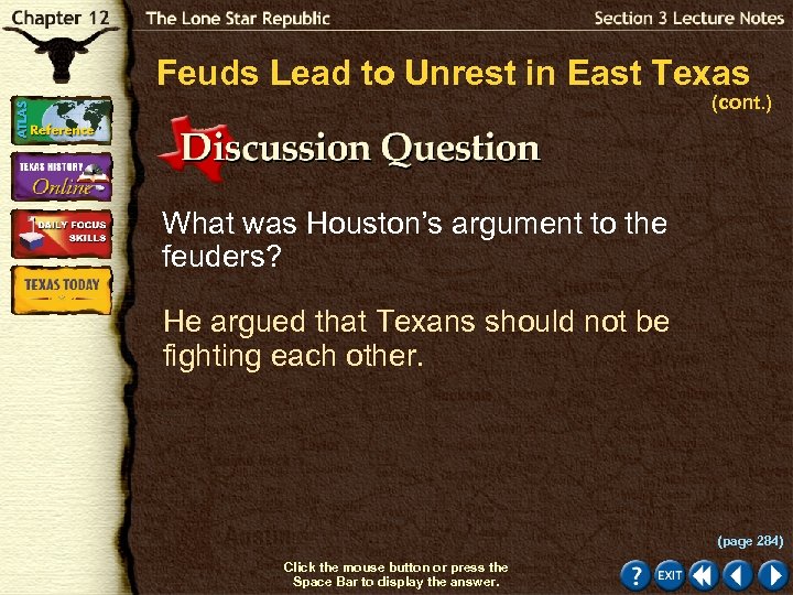 Feuds Lead to Unrest in East Texas (cont. ) What was Houston’s argument to