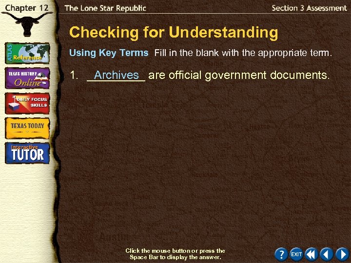 Checking for Understanding Using Key Terms Fill in the blank with the appropriate term.