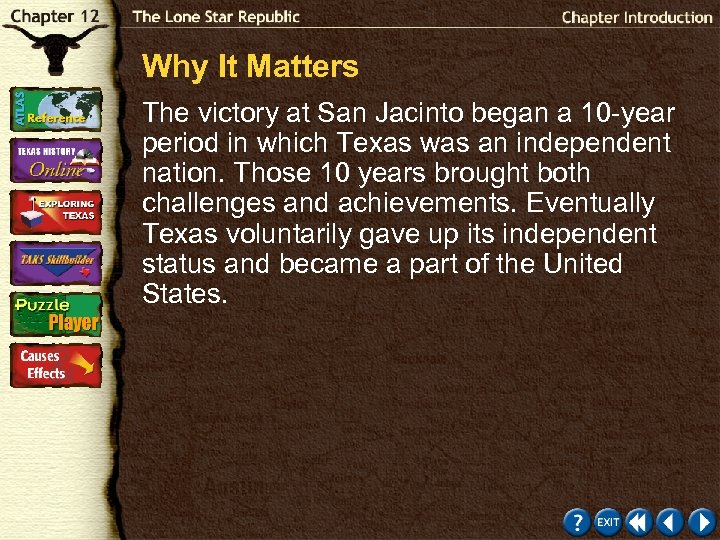 Why It Matters The victory at San Jacinto began a 10 -year period in