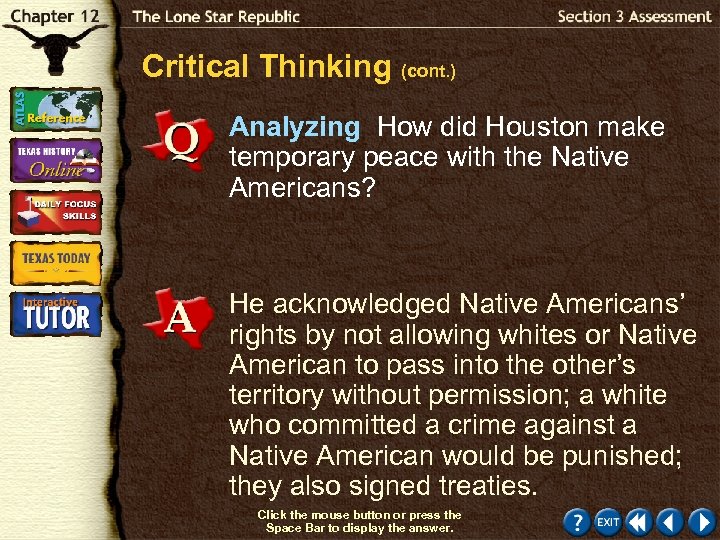 Critical Thinking (cont. ) Analyzing How did Houston make temporary peace with the Native