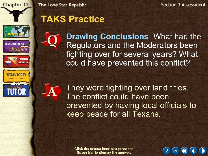 TAKS Practice Drawing Conclusions What had the Regulators and the Moderators been fighting over