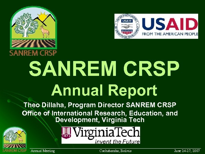 SANREM CRSP Annual Report Theo Dillaha, Program Director SANREM CRSP Office of International Research,