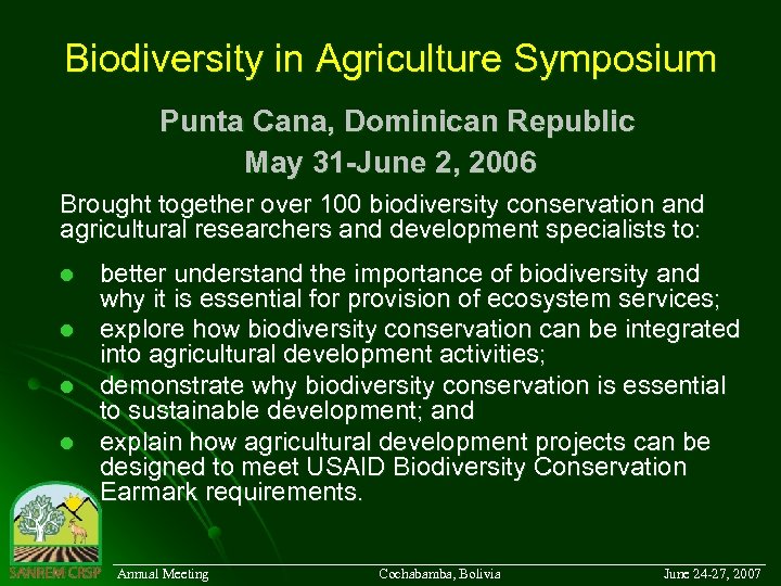 Biodiversity in Agriculture Symposium Punta Cana, Dominican Republic May 31 -June 2, 2006 Brought