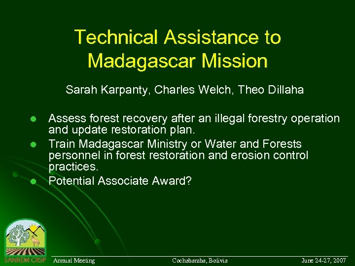Technical Assistance to Madagascar Mission Sarah Karpanty, Charles Welch, Theo Dillaha l l l