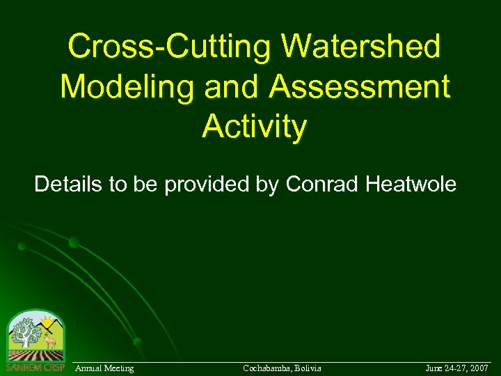 Cross-Cutting Watershed Modeling and Assessment Activity Details to be provided by Conrad Heatwole ___________________________________________
