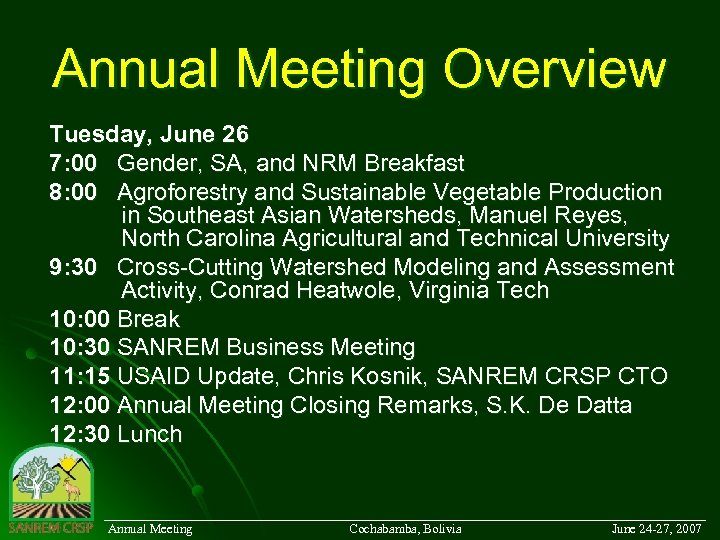 Annual Meeting Overview Tuesday, June 26 7: 00 Gender, SA, and NRM Breakfast 8: