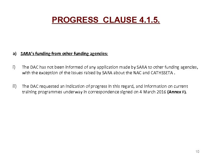 PROGRESS CLAUSE 4. 1. 5. a) SARA’s funding from other funding agencies: i) The