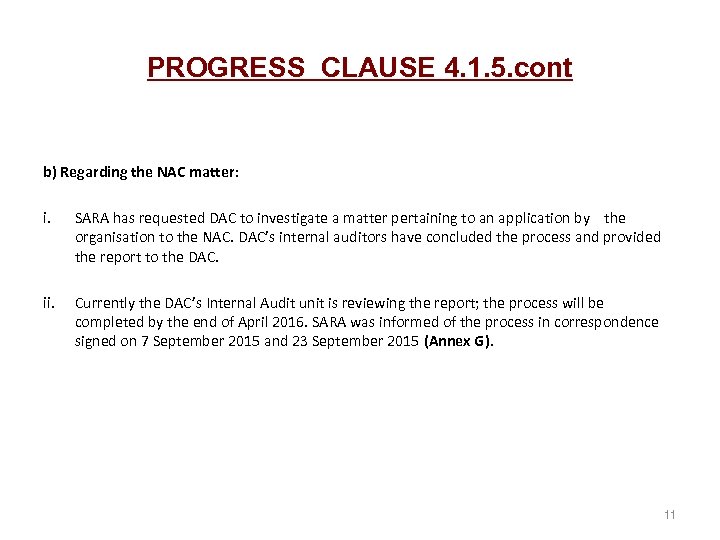 PROGRESS CLAUSE 4. 1. 5. cont b) Regarding the NAC matter: i. SARA has