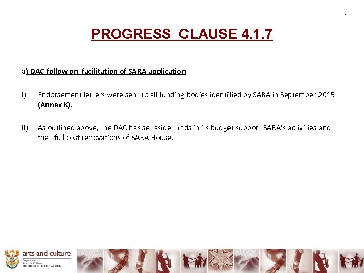 6 PROGRESS CLAUSE 4. 1. 7 a) DAC follow on facilitation of SARA application