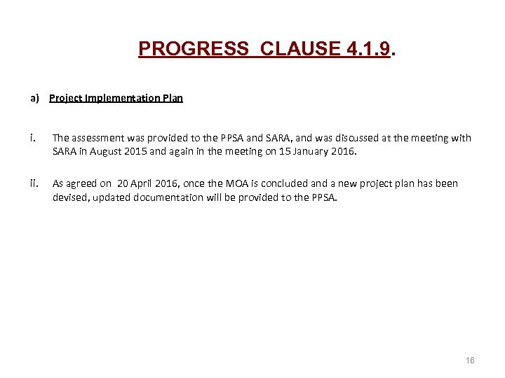 PROGRESS CLAUSE 4. 1. 9. a) Project Implementation Plan i. The assessment was provided