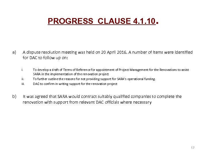 PROGRESS CLAUSE 4. 1. 10. a) A dispute resolution meeting was held on 20