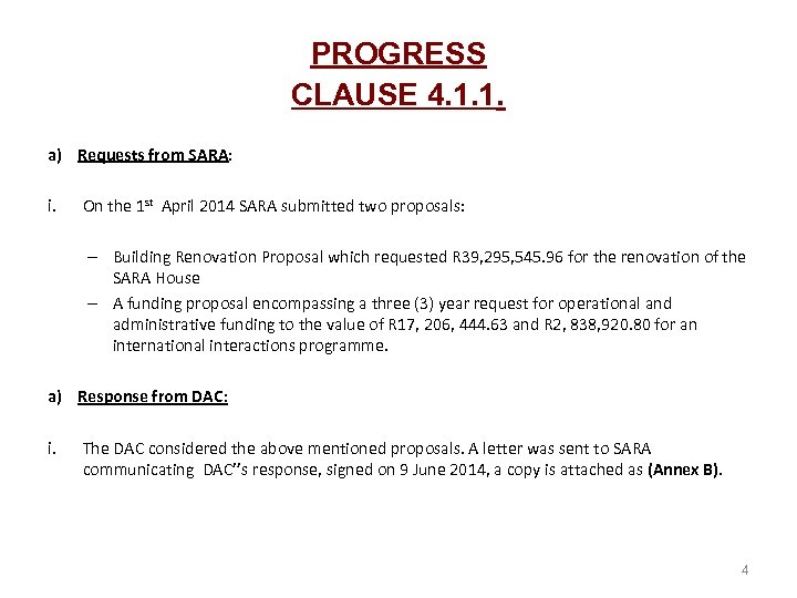 PROGRESS CLAUSE 4. 1. 1. a) Requests from SARA: i. On the 1 st