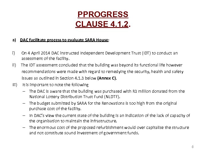 PPROGRESS CLAUSE 4. 1. 2. a) DAC facilitate process to evaluate SARA House: i)