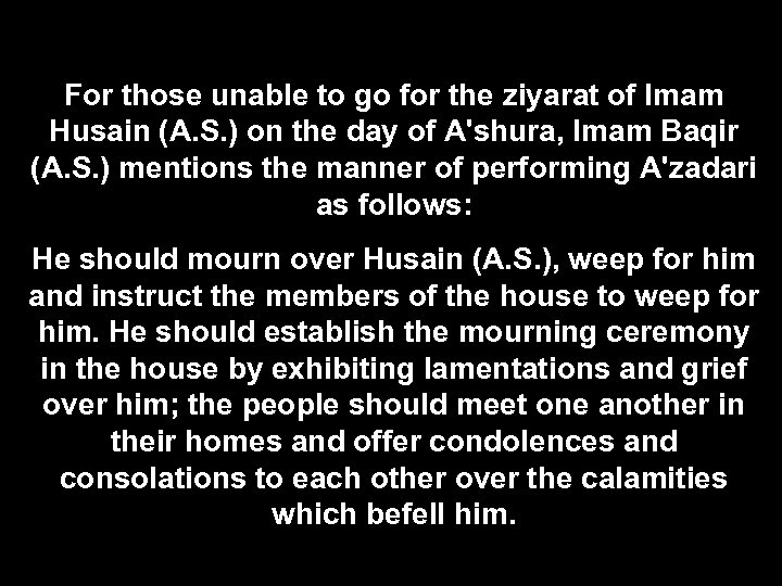 For those unable to go for the ziyarat of Imam Husain (A. S. )