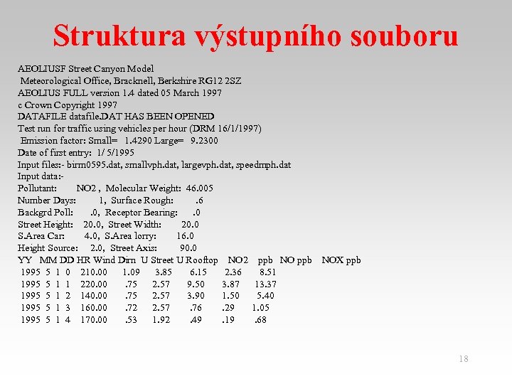 Struktura výstupního souboru AEOLIUSF Street Canyon Model Meteorological Office, Bracknell, Berkshire RG 12 2