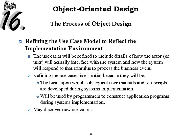 Object-Oriented Design The Process of Object Design : Refining the Use Case Model to