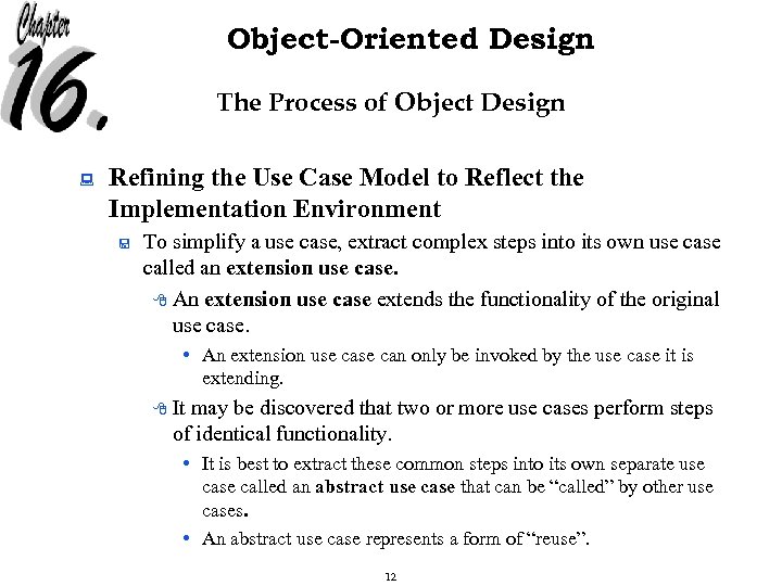 Object-Oriented Design The Process of Object Design : Refining the Use Case Model to
