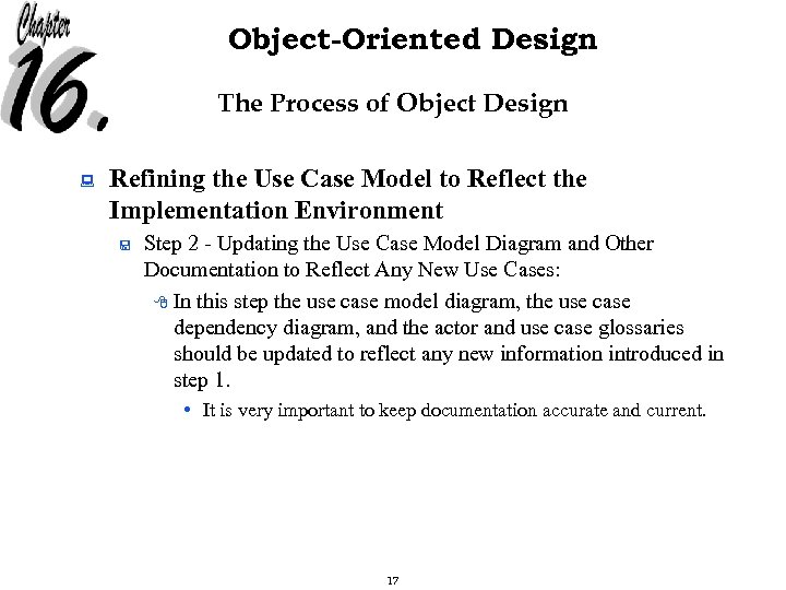 Object-Oriented Design The Process of Object Design : Refining the Use Case Model to