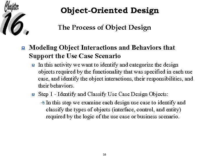 Object-Oriented Design The Process of Object Design : Modeling Object Interactions and Behaviors that