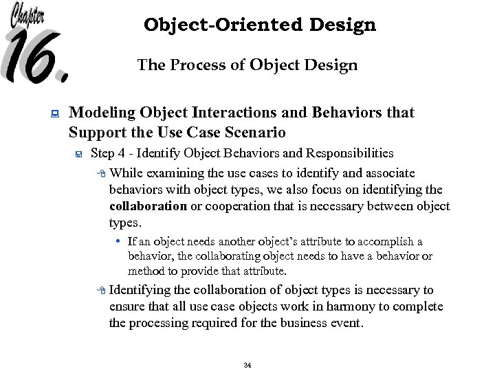 Object-Oriented Design The Process of Object Design : Modeling Object Interactions and Behaviors that