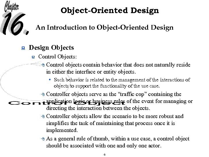 Object-Oriented Design An Introduction to Object-Oriented Design : Design Objects < Control Objects: 8