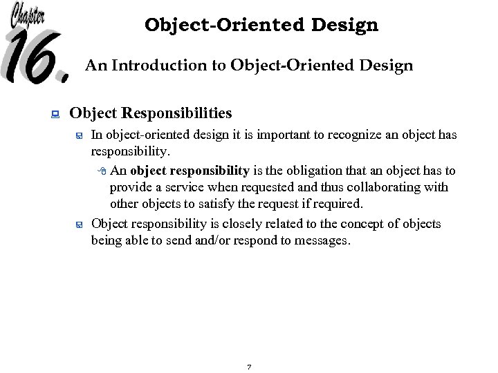 Object-Oriented Design An Introduction to Object-Oriented Design : Object Responsibilities < < In object-oriented