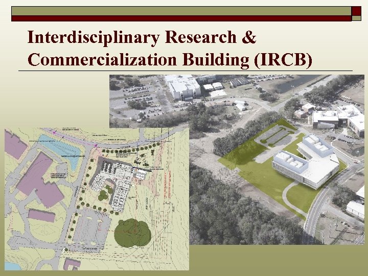 Interdisciplinary Research & Commercialization Building (IRCB) 