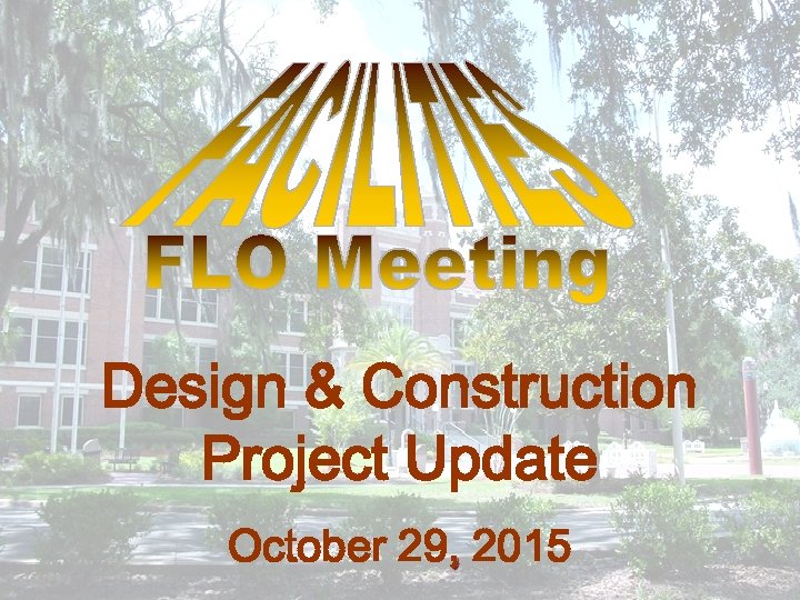 Design & Construction Project Update October 29, 2015 