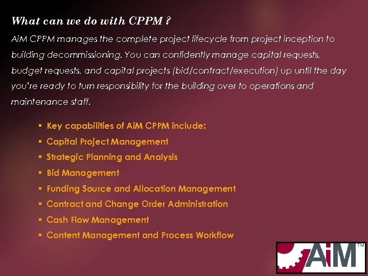 What can we do with CPPM ? Ai. M CPPM manages the complete project
