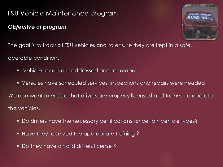 FSU Vehicle Maintenance program Objective of program The goal is to track all FSU
