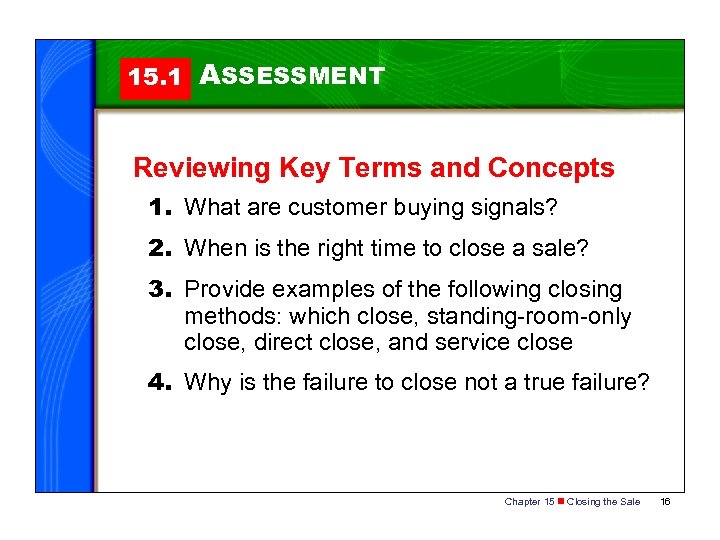 15. 1 ASSESSMENT Reviewing Key Terms and Concepts 1. What are customer buying signals?