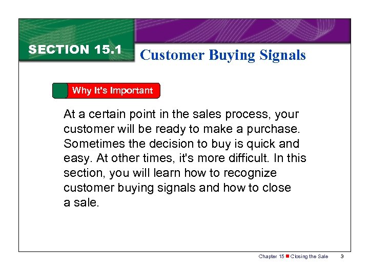 SECTION 15. 1 Customer Buying Signals Why It's Important At a certain point in