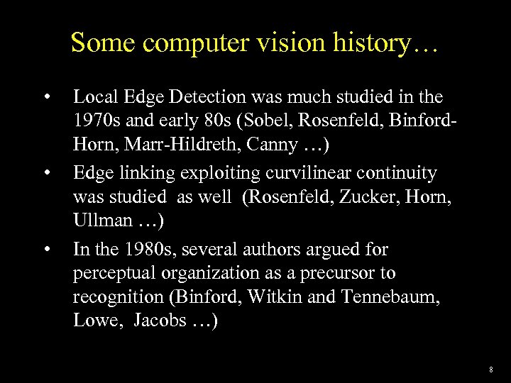 Some computer vision history… • • • Local Edge Detection was much studied in