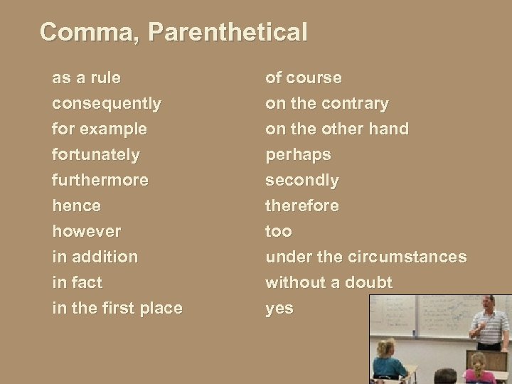 Comma, Parenthetical as a rule consequently for example fortunately of course on the contrary