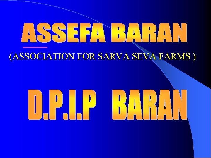 (ASSOCIATION FOR SARVA SEVA FARMS ) 