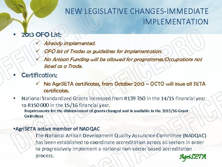 NEW LEGISLATIVE CHANGES-IMMEDIATE IMPLEMENTATION • 2013 OFO List; ü Already implemented. ü OFO list