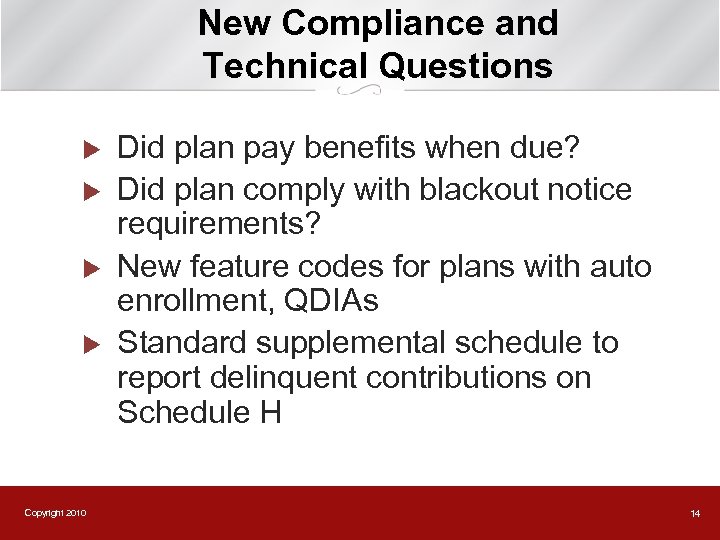 New Compliance and Technical Questions u u Copyright 2010 Did plan pay benefits when