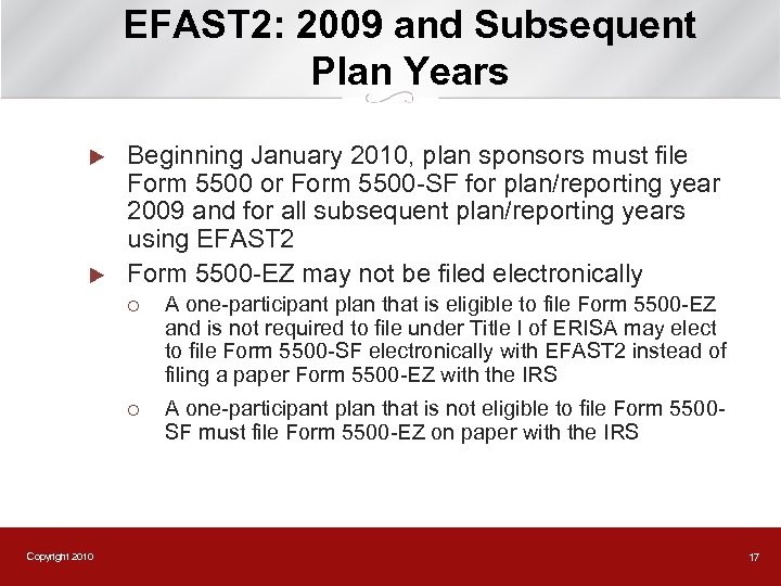 EFAST 2: 2009 and Subsequent Plan Years u u Beginning January 2010, plan sponsors