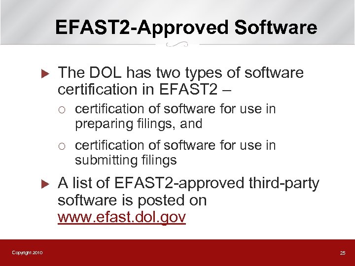 EFAST 2 -Approved Software u The DOL has two types of software certification in