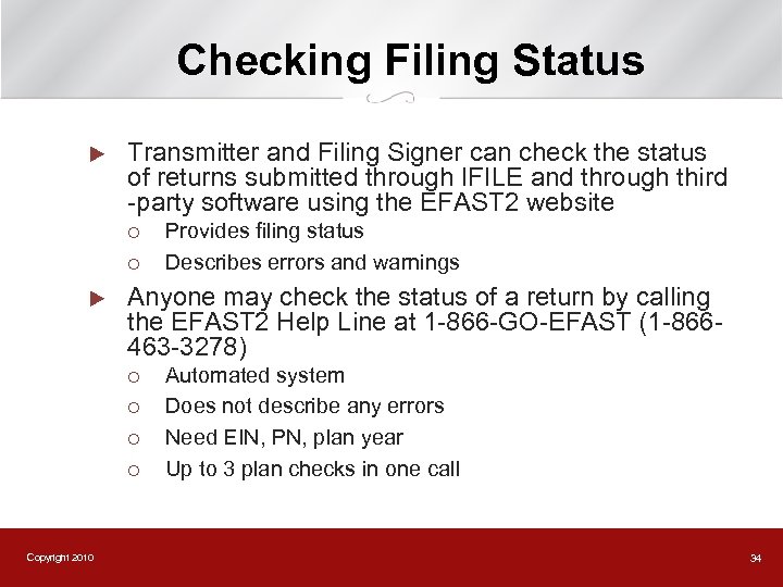 Checking Filing Status u Transmitter and Filing Signer can check the status of returns