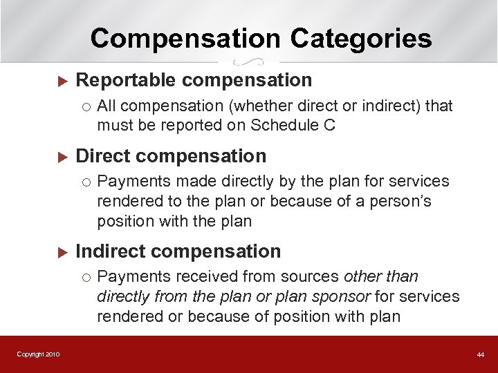 Compensation Categories u Reportable compensation ¡ u Direct compensation ¡ u Payments made directly