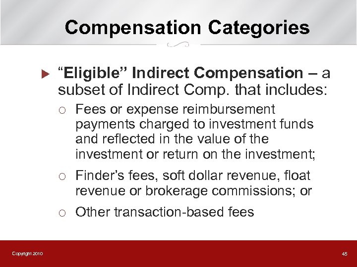 Compensation Categories u “Eligible” Indirect Compensation – a subset of Indirect Comp. that includes: